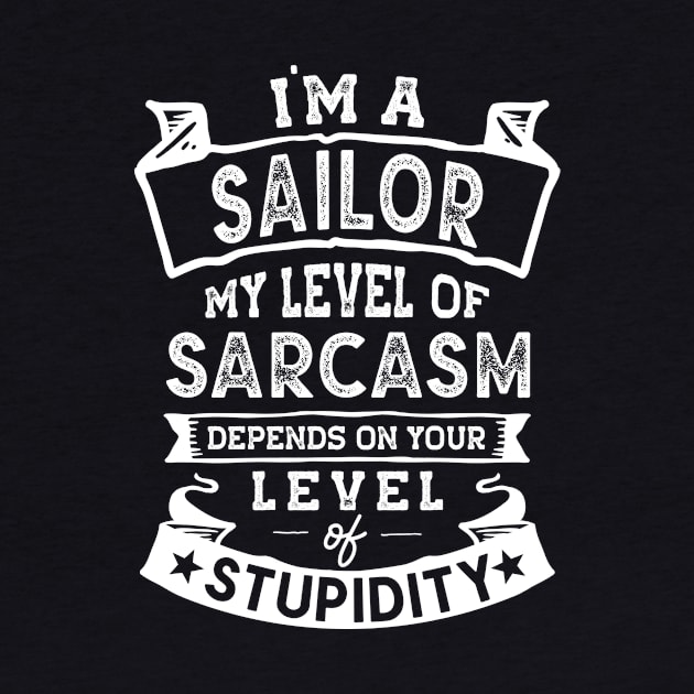 My Level of Sarcasm | Funny Sailor by TeePalma